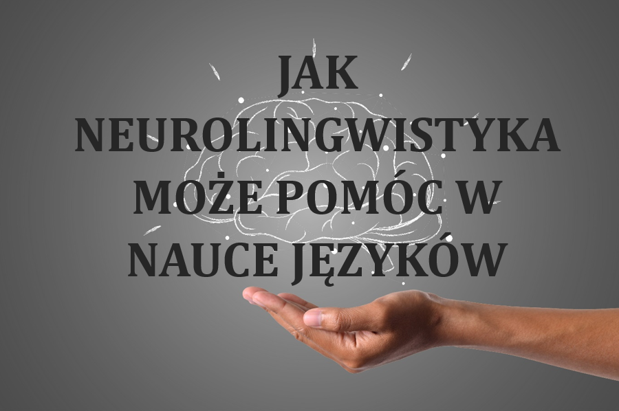 Jak Neurolingwistyka Może Pomóc w Nauce Języków