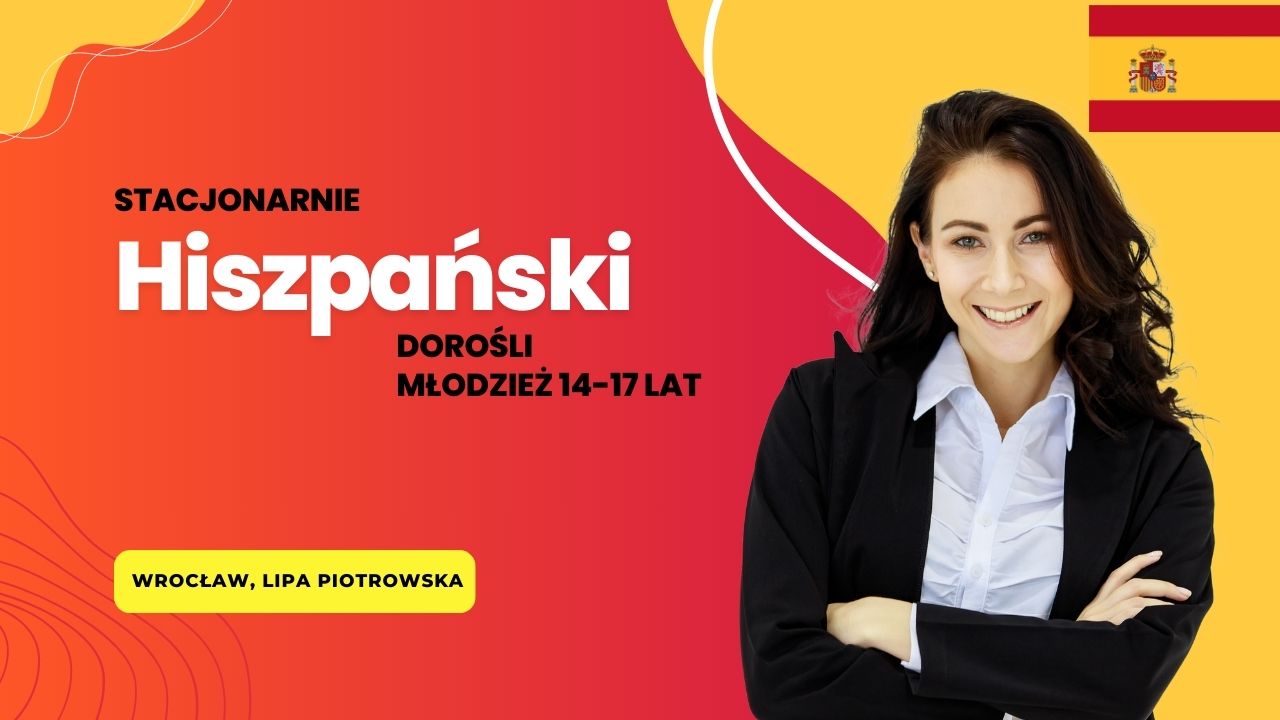Hiszpański – kursy stacjonarne – dorośli oraz młodzież 14-17 lat